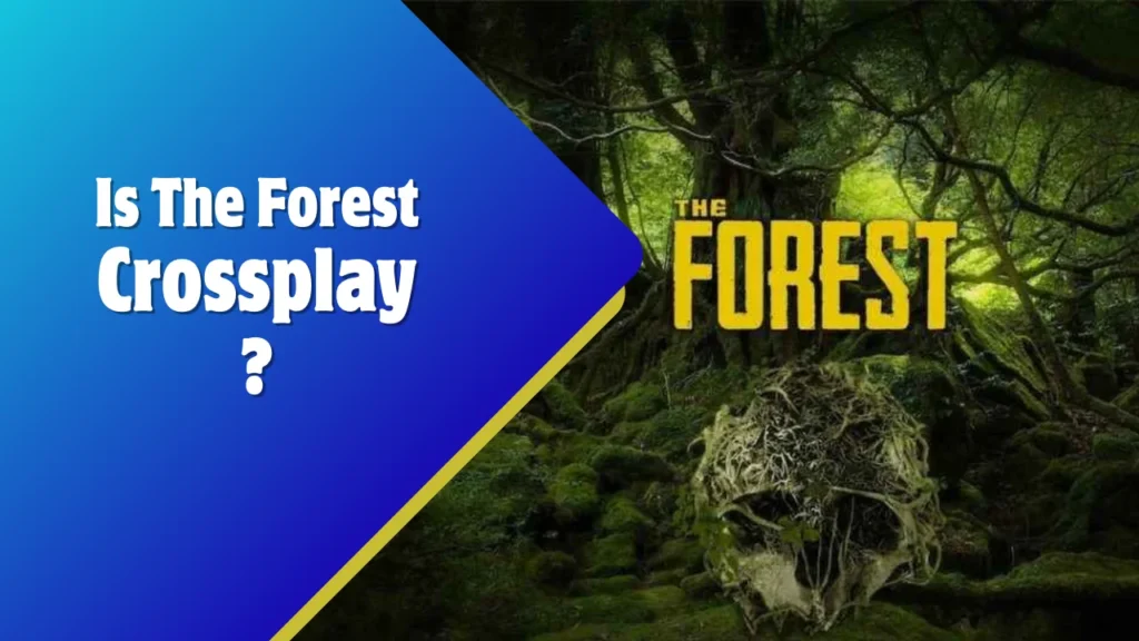 Is The Forest Crossplay?