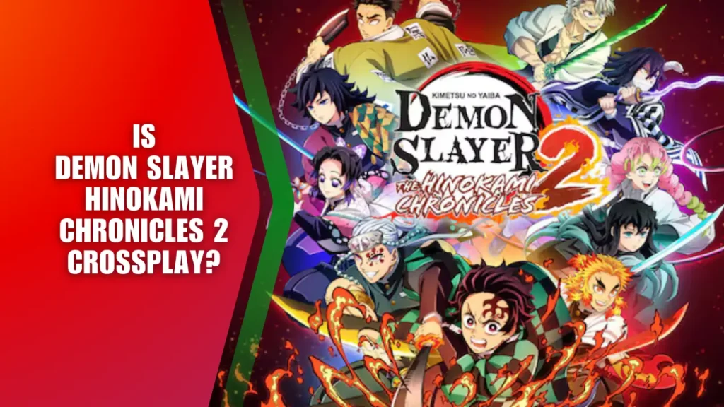 Demon Slayer Hinokami Chronicles 2 Poster With Blog Title - Is Demon Slayer Hinokami Chronicles 2 Crossplay?