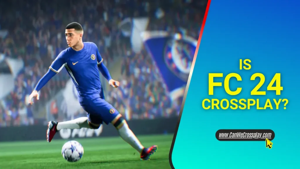 FC 24 Poster Featuring A Player Passing Soccer And The Title Text - Is FC 24 Crossplay?