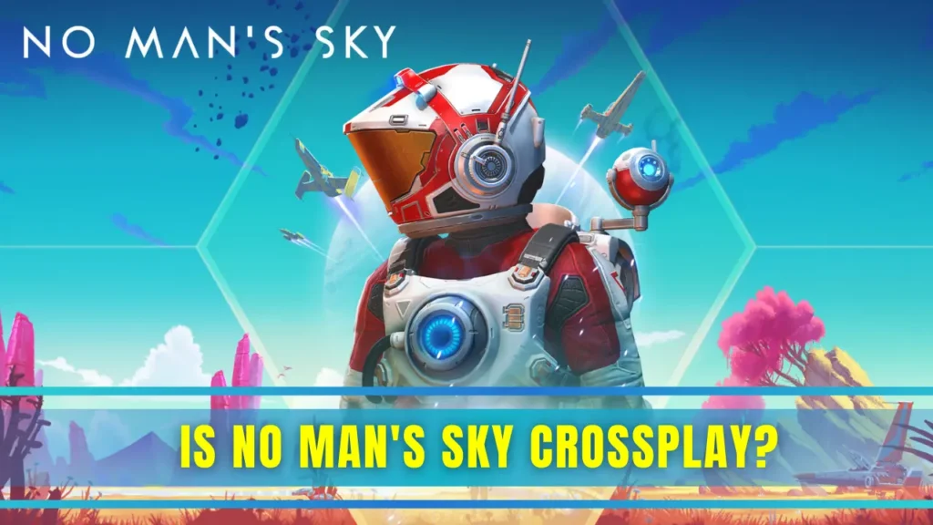Game Promo Banner and Blog Title - Is No Man's Sky Crossplay?