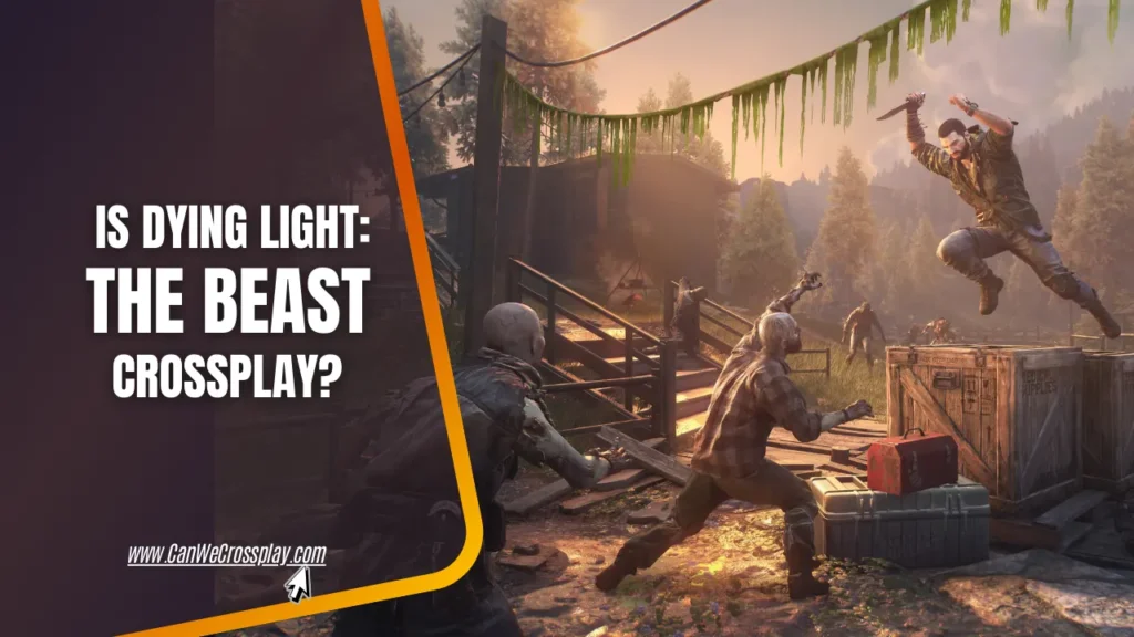 The Beast Screenshot With Blog Title Text - Is Dying Light The Beast Crossplay?