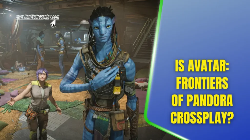 A Game Screenshot With Blog Title Text - Is Avatar Frontiers of Pandora Crossplay?
