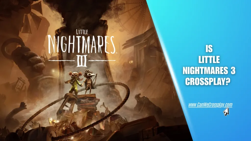 Official Game Cover Featuring Low and Alone with Blog Title Text - Is Little Nightmares 3 Crossplay?